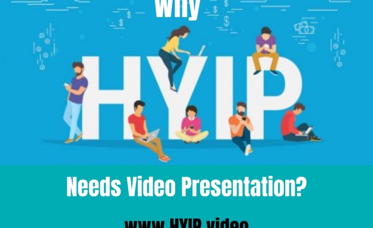 why HYIP needs video presentation